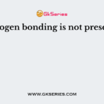 Hydrogen bonding is not present in