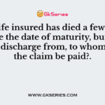 If a life insured has died a few days before the