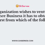 If an organization wishes to venture into Insurance Business it has to obtain a licence first from which of the following ?
