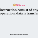 If any instruction consist of any arithmetic operation, data is transferred to
