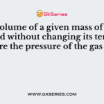 If the volume of a given mass of a gas is doubled without changing its temperature the pressure of the gas is: