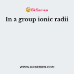 In a group ionic radii
