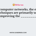 In the computer networks, the encryption techniques are primarily used for improving the ________