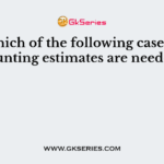 In which of the following cases, accounting estimates are needed?