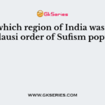 In which region of India was the Firdausi order of Sufism popular