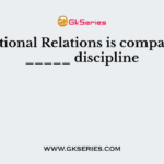 International Relations is comparatively _____ discipline