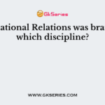 International Relations was branch of which discipline?