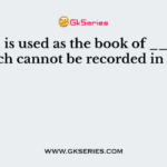 Journal is used as the book of ___ entry which cannot be recorded in ___