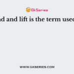 Lead and lift is the term used in