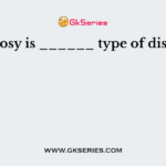 Leprosy is ______ type of disease.