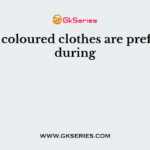 Light coloured clothes are preferred during