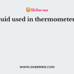 Liquid used in thermometers is