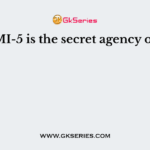 MI-5 is the secret agency of
