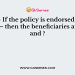 MWP – then the beneficiaries are wife and ?