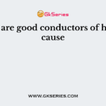 Metals are good conductors of heat because