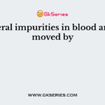 Mineral impurities in blood are removed by