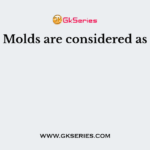 Molds are considered as