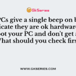 Most PCs give a single beep on bootup to indicate they are ok hardware wise. You boot your PC and don't get a beep. What should you check first?