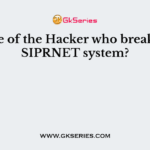 Name of the Hacker who breaks the SIPRNET system?