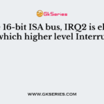 On the 16-bit ISA bus, IRQ2 is elevated to which higher level Interrupt?
