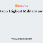 Pakistan’s Highest Military award is