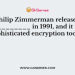 Philip Zimmerman released ____________ in 1991, and it is a sophisticated encryption tool