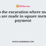 Pick up the excavation where measurements are made in square metres for payment