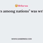 " Politics among nations" was written by