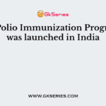 Pulse Polio Immunization Programme was launched in India