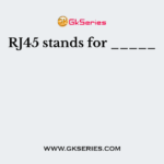 RJ45 stands for _____