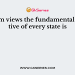 Realism views the fundamental objective of every state is