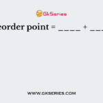 Reorder point = ____ + ____