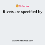 Rivets are specified by