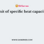 SI unit of specific heat capacity is: