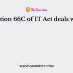 Section 66C of IT Act deals with