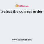 Select the correct order