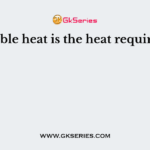 Sensible heat is the heat required to