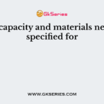 Size, capacity and materials need be specified for