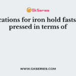 Specifications for iron hold fasts are expressed in terms of