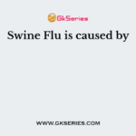 Swine Flu is caused by