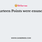 The Fourteen Points were enunciated at