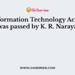 The Information Technology Act -2000 bill was passed by K. R. Narayanan
