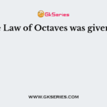 The Law of Octaves was given by