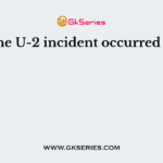 The U-2 incident occurred in