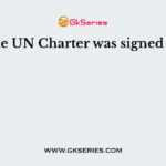 The UN Charter was signed on