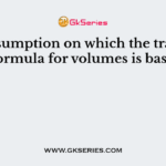 The assumption on which the trapezoidal formula for volumes is based, is