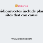 The basidiomycetes include plant parasites that can cause