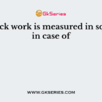 The brick work is measured in sq metre, in case of