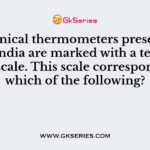 The clinical thermometers presently in use in India are marked with a temperature scale. This scale corresponds to which of the following?