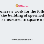The concrete work for the following part of the building of specified thickness is measured in square metres